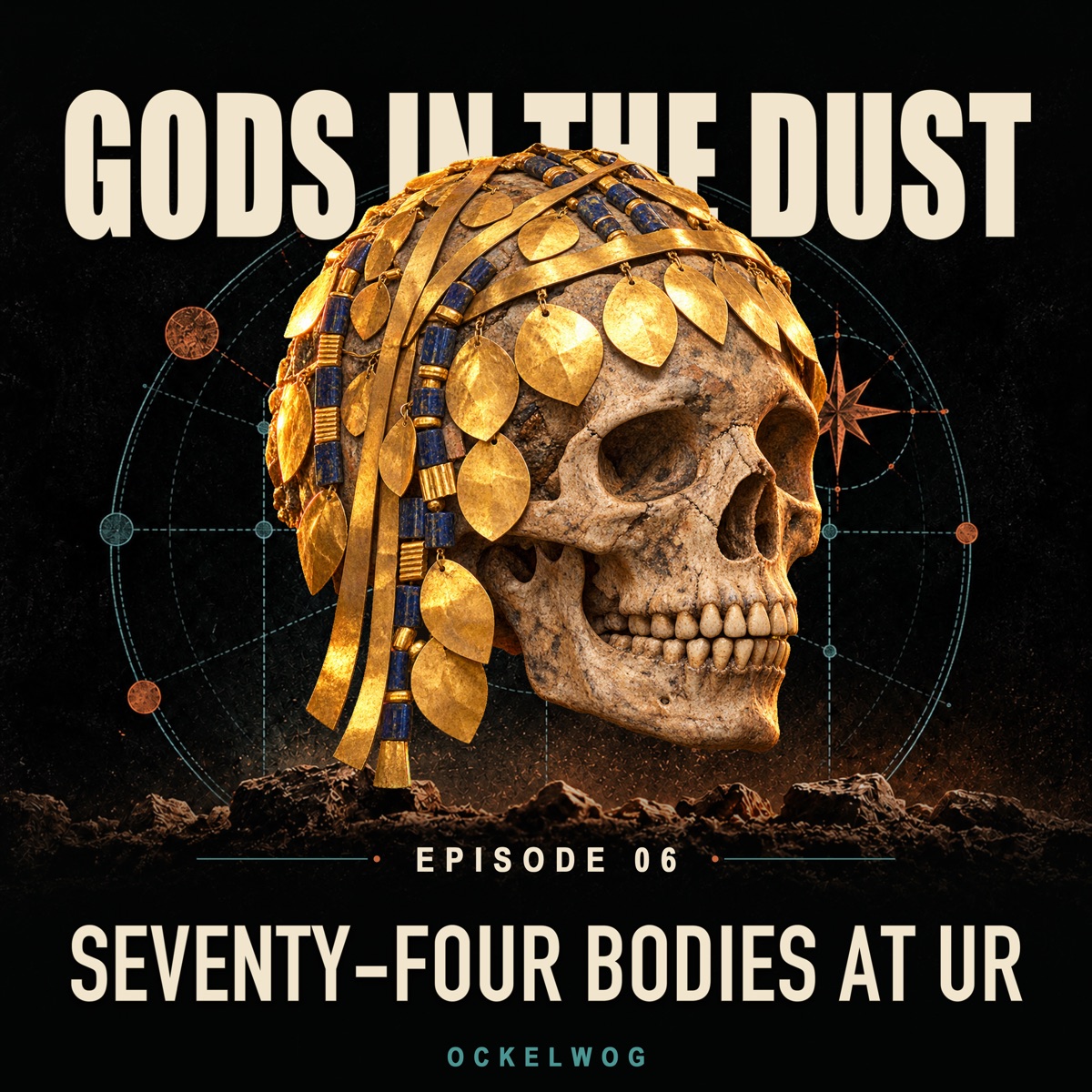 Cover art for episode 06, Seventy-Four Bodies at Ur